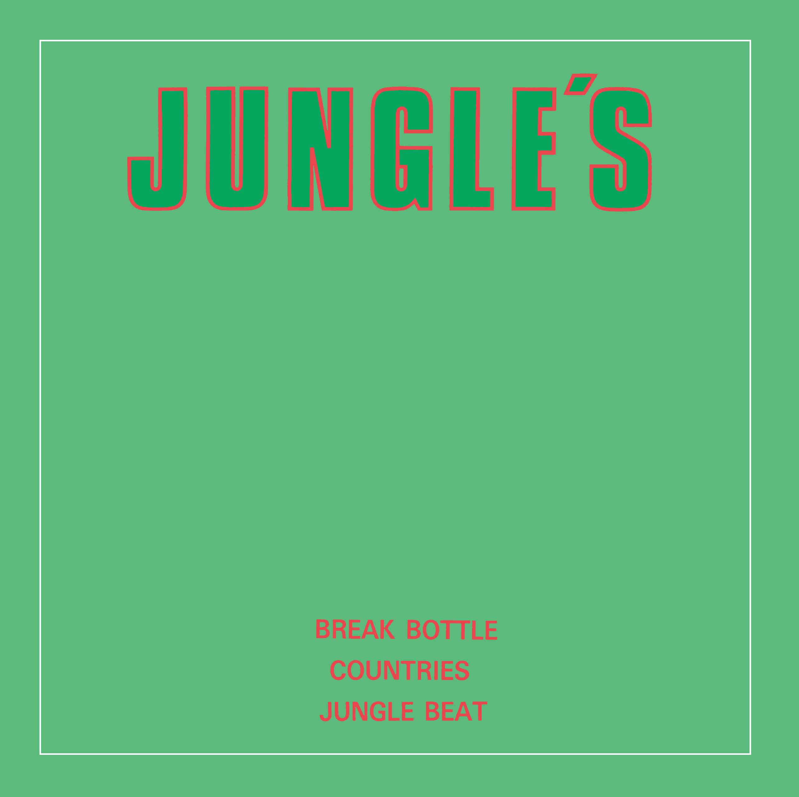 BREAK BOTTLE c/w COUNTRIES c/w JUNGLE BEAT