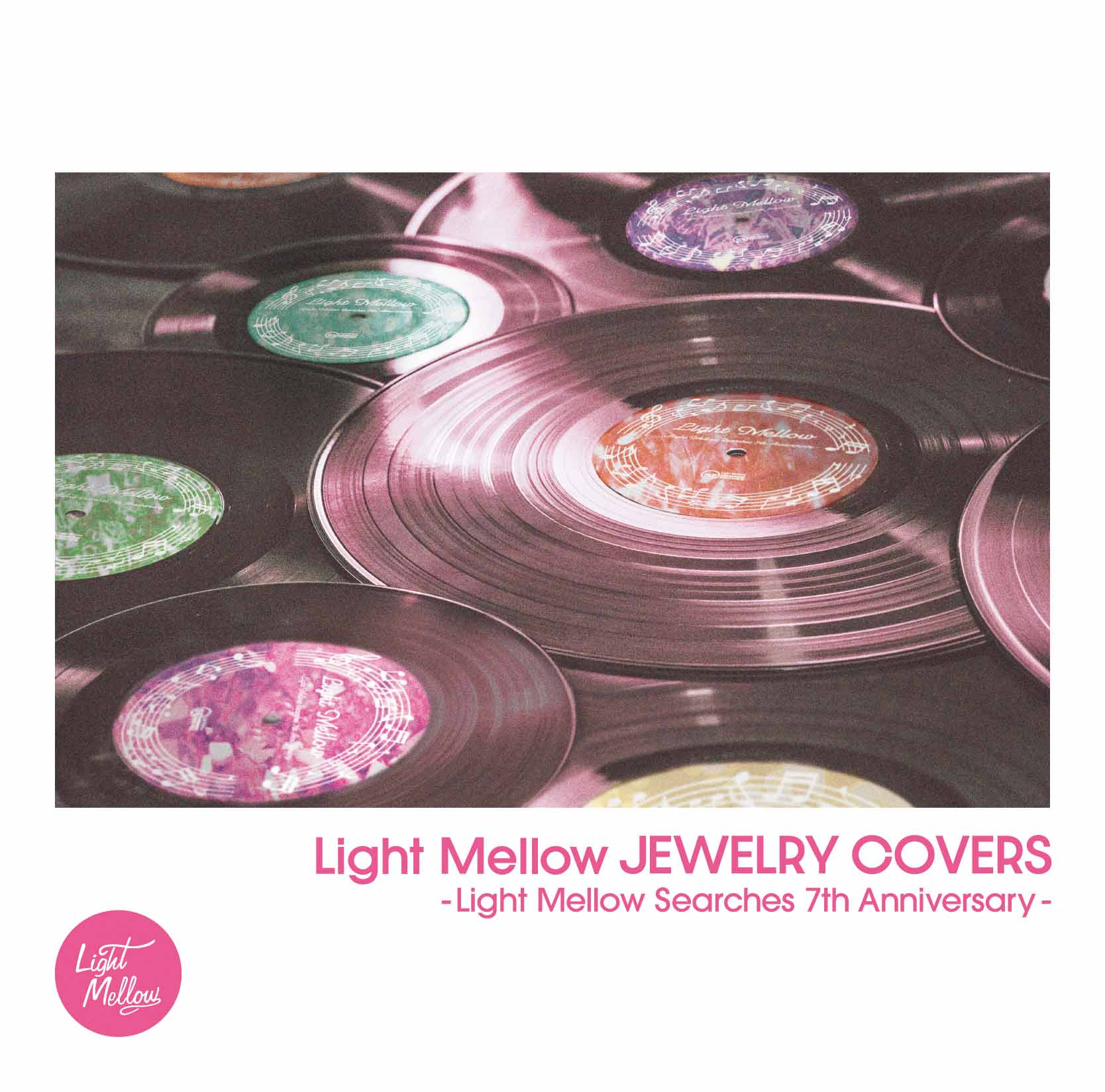 Light Mellow JEWELRY COVERS - Light Mellow Searches 7th Anniversary -