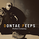 DONTAE PEEPS「Perfect Getaway」