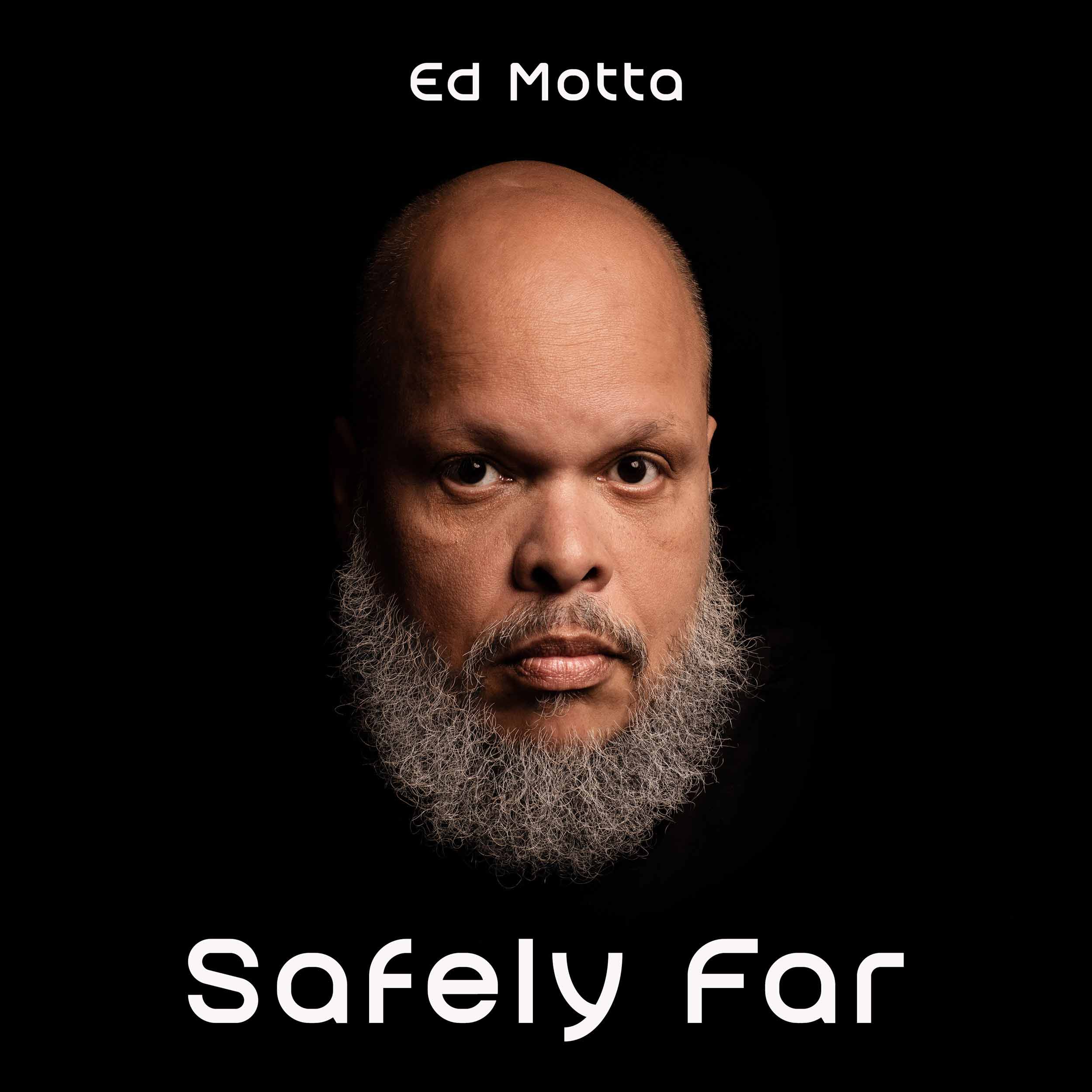 ED MOTTA「Safely Far」