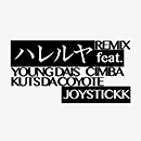 JOYSTICKK「ハレルヤ（Remix) feat.CIMBA, YOUNG DAIS & KUTS DA COYOTE」