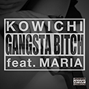 KOWICHI「GANGSTA BITCH feat. MARIA」