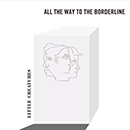 LITTLE CREATURES「ALL THE WAY TO THE BORDERLINE (STUDIO SESSION)」