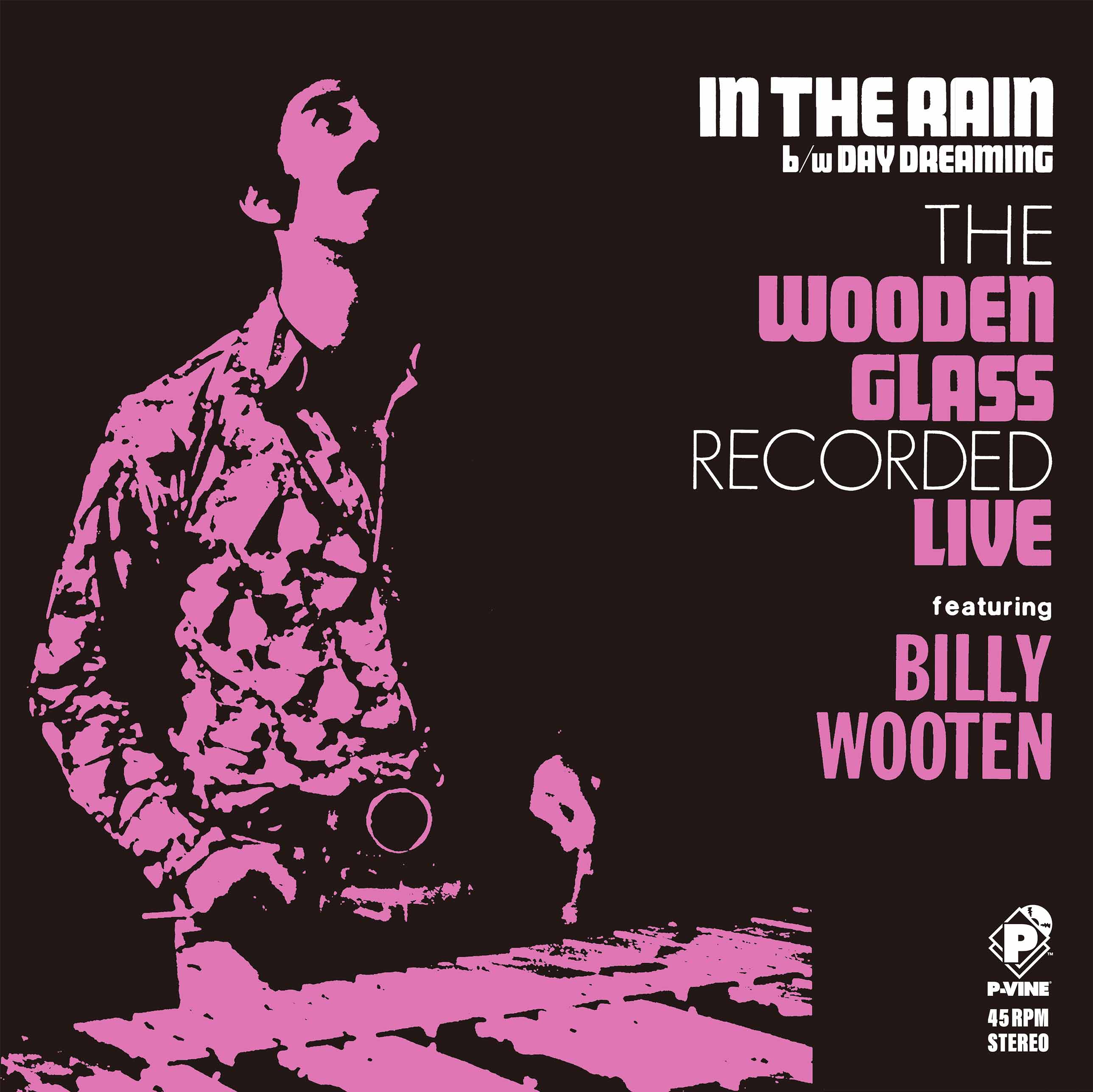 THE WOODEN GLASS featuring BILLY WOOTEN「In The Rain / Day Dreaming」