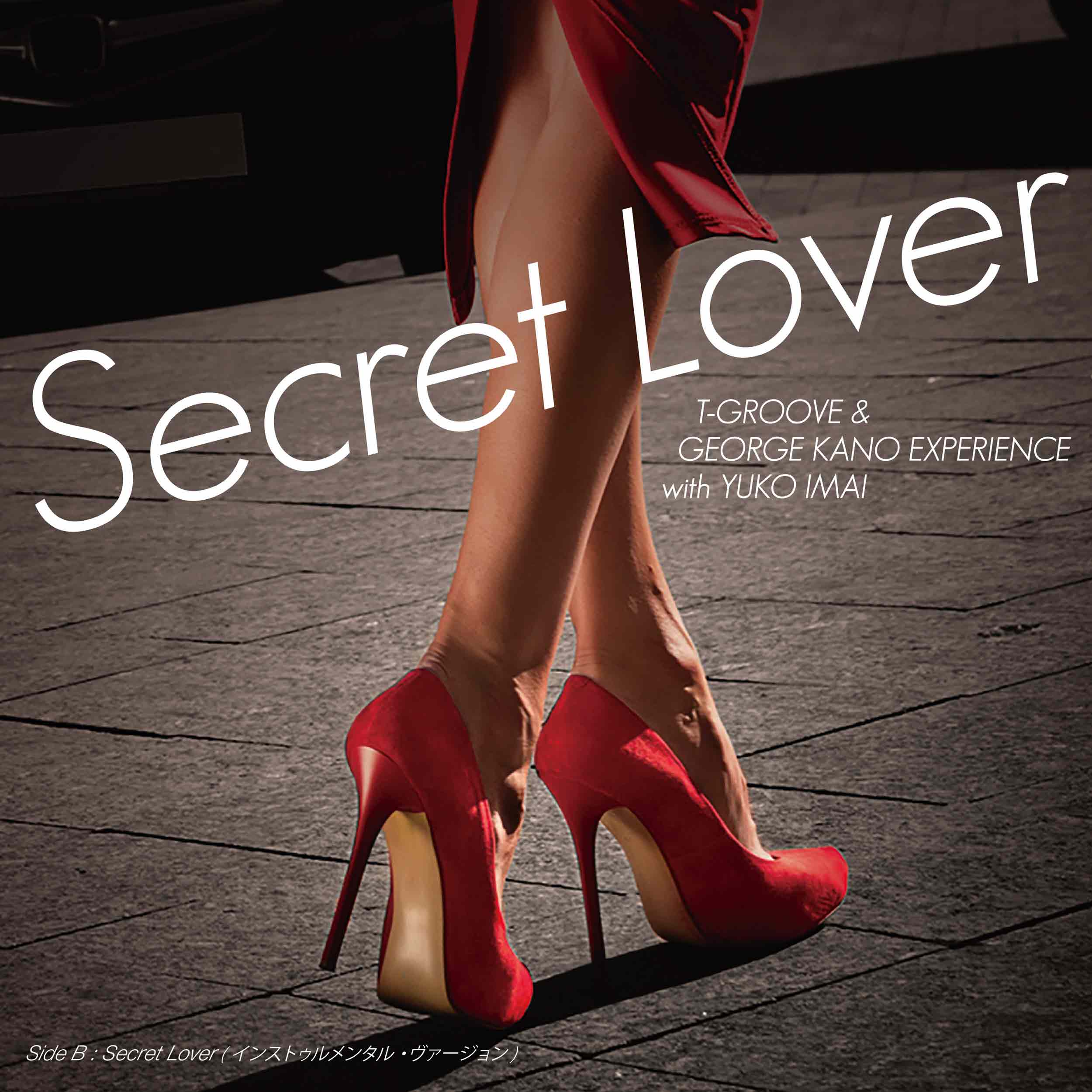 T-GROOVE & GEORGE KANO EXPERIENCE with YUKO IMAI「Secret Lover / Secret Lover (Instrumental)」