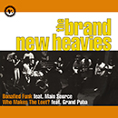 THE BRAND NEW HEAVIES「Bonafied Funk feat. Main Source / Who Makes The Loot? feat. Grand Puba」