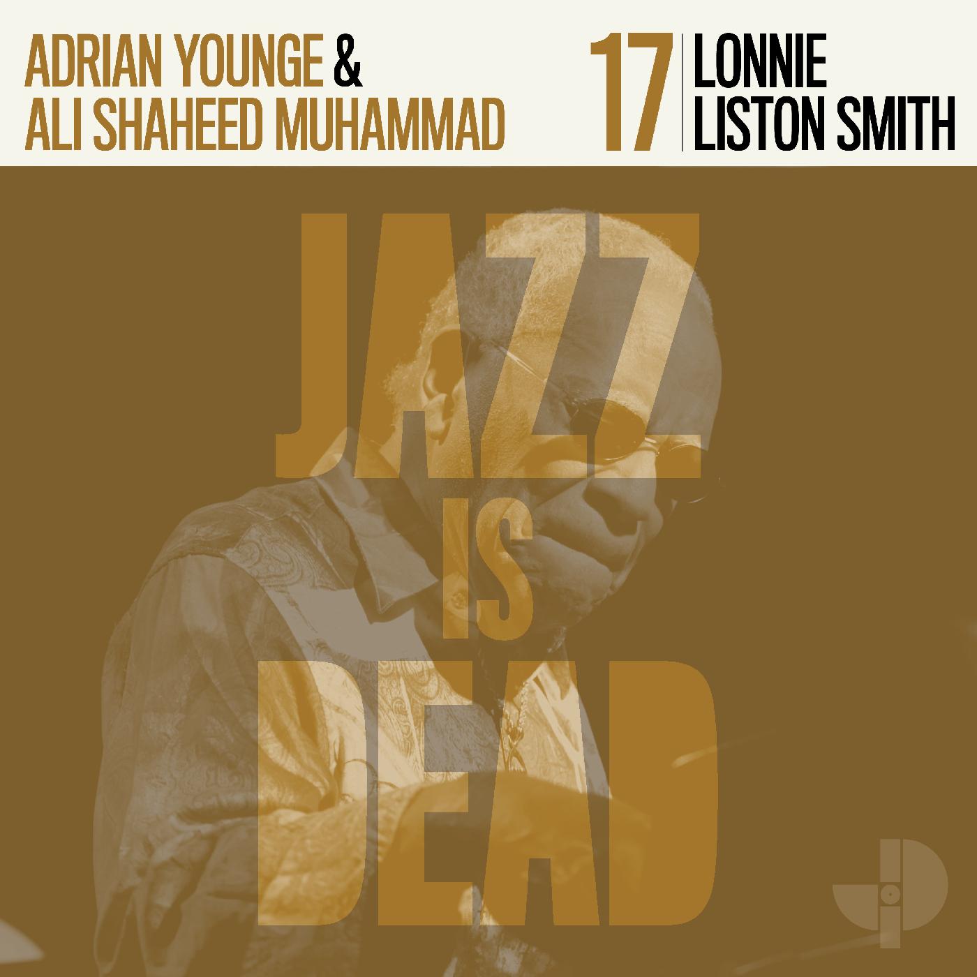 ADRIAN YOUNGE & ALI SHAHEED MUHAMMAD「LONNIE LISTON SMITH (JAZZ IS DEAD 017)」