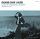 GOOD DAY JAZZ -cafe royal side-