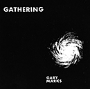 GARY MARKS「Gathering」