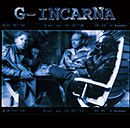 G-INCARNA「G-Incarna」