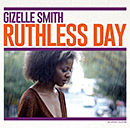 GIZELLE SMITH「Ruthless Day」