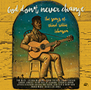 V.A.「God Don't Never Change: The Songs Of Blind Willie Johnson」
