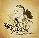 JEREMY PASSION「For More Than A Feeling」