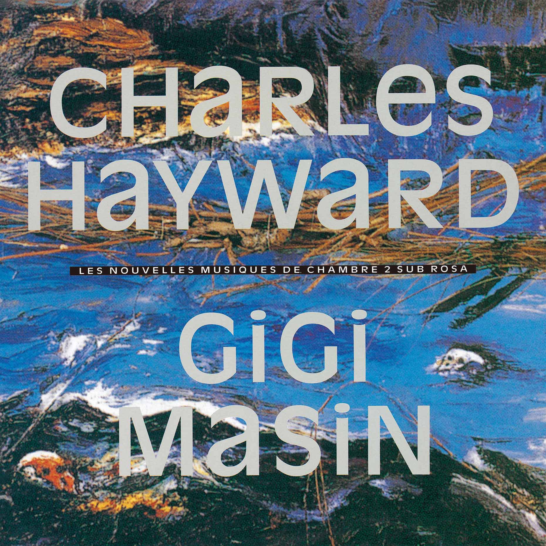 Gigi Masin / Charles Hayward「Les Nouvelles Musiques De Chambre Volume 2」