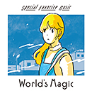 SPECIAL FAVORITE MUSIC「World's Magic」