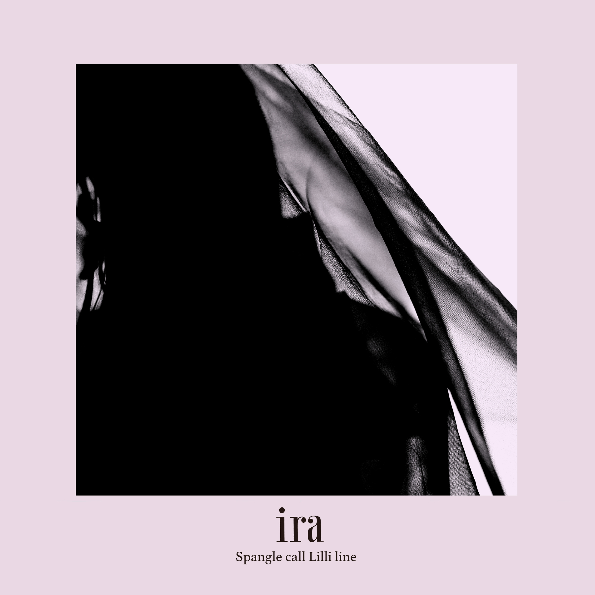 Spangle call Lilli line「ira」