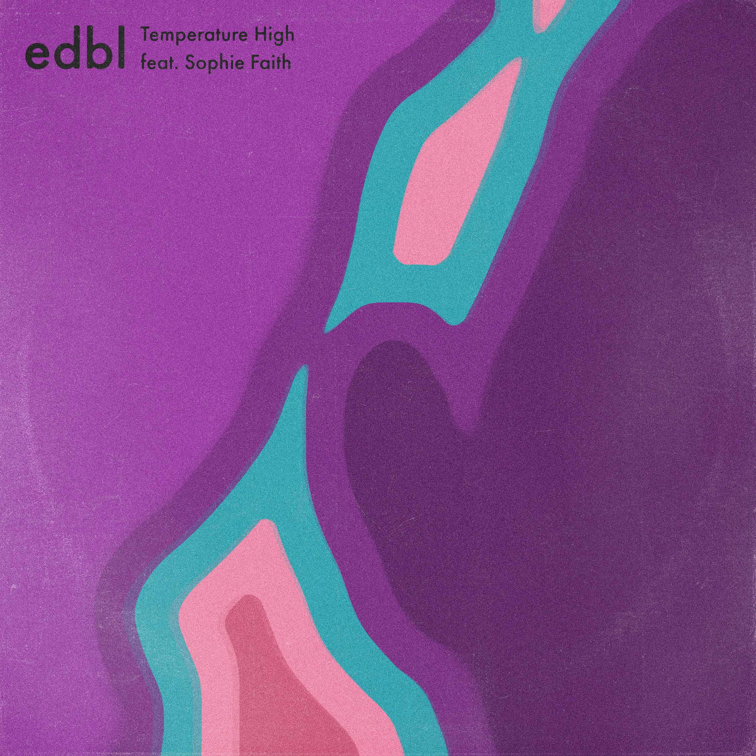 edbl & friends「Temperature High (feat. Sophie Faith) 」