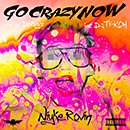 NIYKE ROVIN「Go Crazy Now feat. DJ TY-KOH」