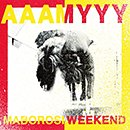 AAAMYYY「MABOROSI WEEKEND」