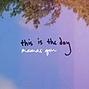 MAMAS GUN「THIS IS THE DAY (FULL BAND VERSION)」