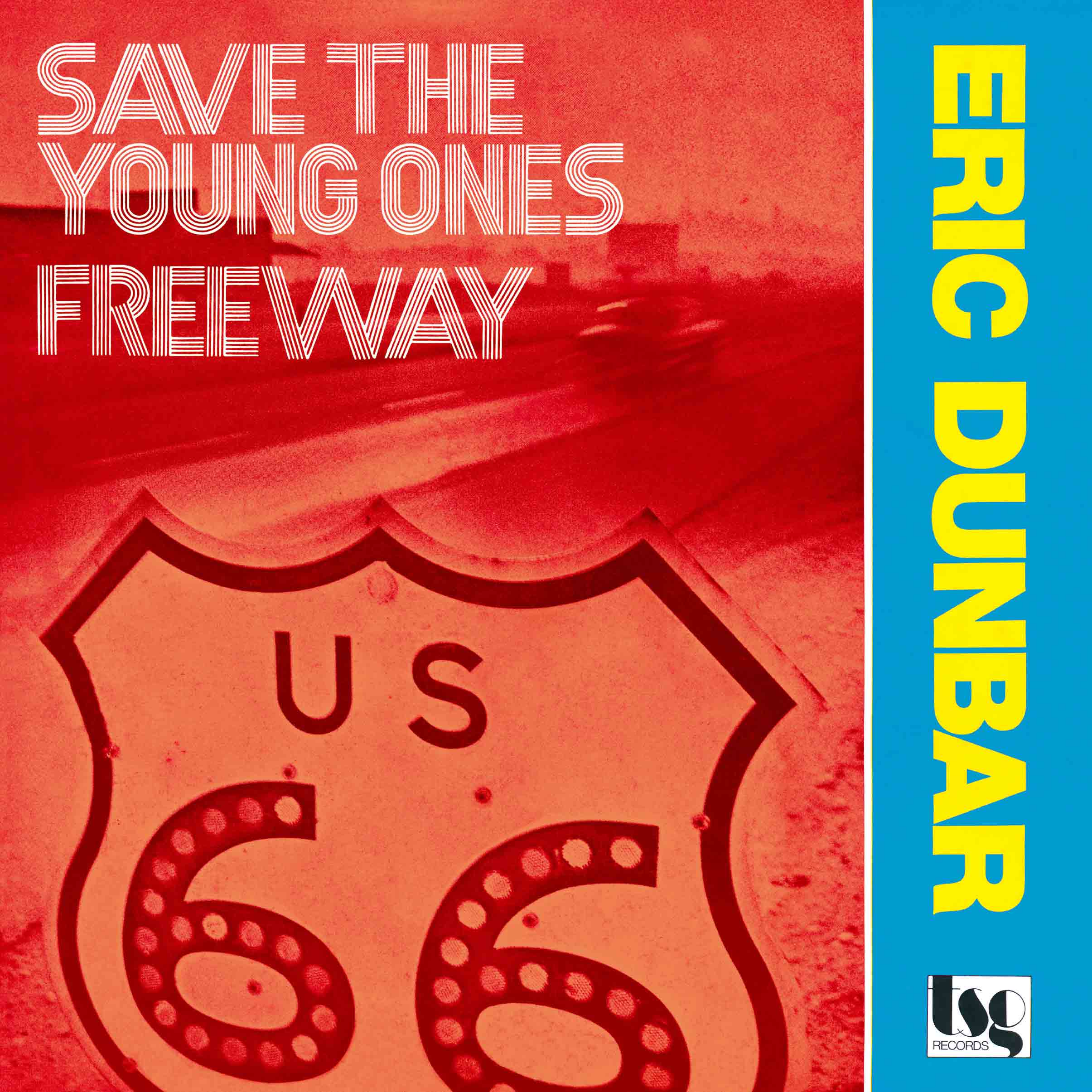 ERIC DUNBAR「Save The Young Ones / Freeway」