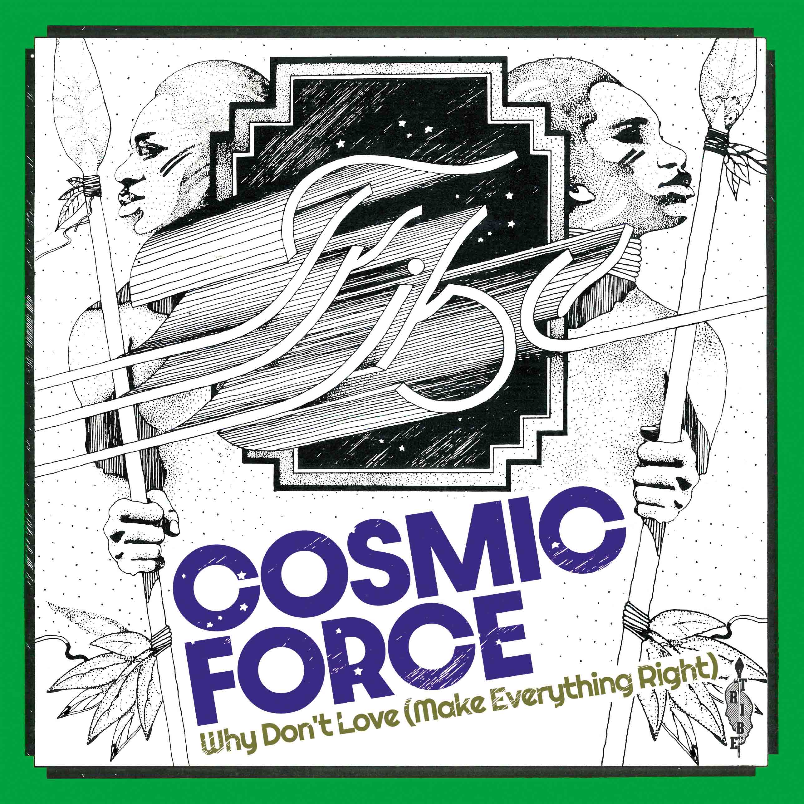 COSMIC FORCE「Why Don't Love (Make Everything Right)」