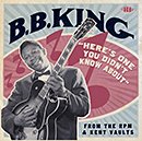 B.B. KING「Here's One You Didn't Know About - From The RPM & KENT Vaults」