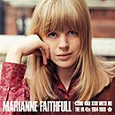 MARIANNE FAITHFULL「Come And Stay With Me - The UK 45s 1964-1969」