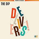 THE DIP「The Dip Delivers」