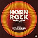 Horn Rock & Funky Guitar Grooves 1968-1974