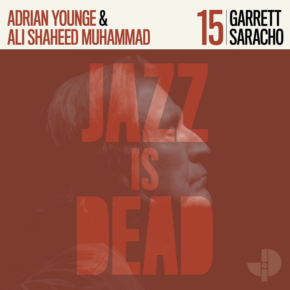 ADRIAN YOUNGE & ALI SHAHEED MUHAMMAD「Garrett Saracho (JAZZ IS DEAD 015)」