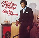 CHARLES BROWN「Music, Maestro, Please」