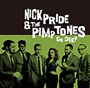 NICK PRIDE & THE PIMPTONES「Go Deep」