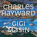 Gigi Masin / Charles Hayward「Les Nouvelles Musiques De Chambre Volume 2」