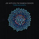 JOE HERTLER & THE RAINBOW SEEKERS「Terra Incognita」