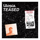 Utopia Teased