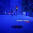 MONKEY HOUSE「Friday」