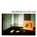 NED DOHENY「Love Like Ours」
