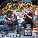 ELVIN BISHOP & CHARLIE MUSSELWHITE「100 Years Of Blues」