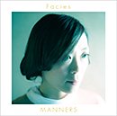 MANNERS「Facies」