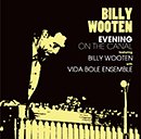 BILLY WOOTEN「Evening On The Canal featuring Billy Wooten with Vida Bole Ensemble」