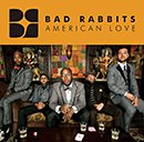 BAD RABBITS「American Love」