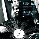 SUN RA AND HIS ARKESTRA「Sleeping Beauty」