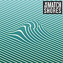 WE ARE MATCH「Shores」