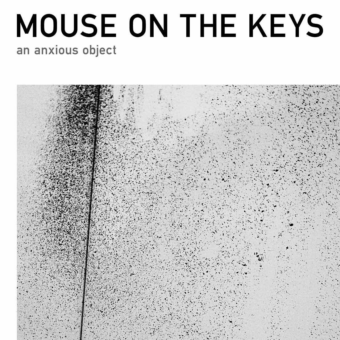 mouse on the keys「an anxious object」