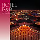 HOTEL R&B: Urban Lounge