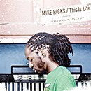 MIKE HICKS「This Is Life」