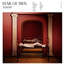 FEAR OF MEN「Loom」