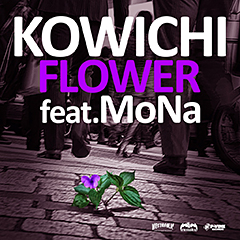 KOWICHIの人気シンガー／ラッパー、MoNaをフィーチャーした新曲“FLOWER”、本日解禁！