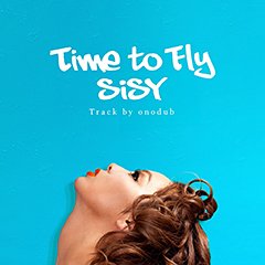 FILLMORE率いるWESTAHOLICが送り出す女性シンガー、SiSYの明日解禁予定のデビュー曲"Time to Fly"のTrailerが先行公開！